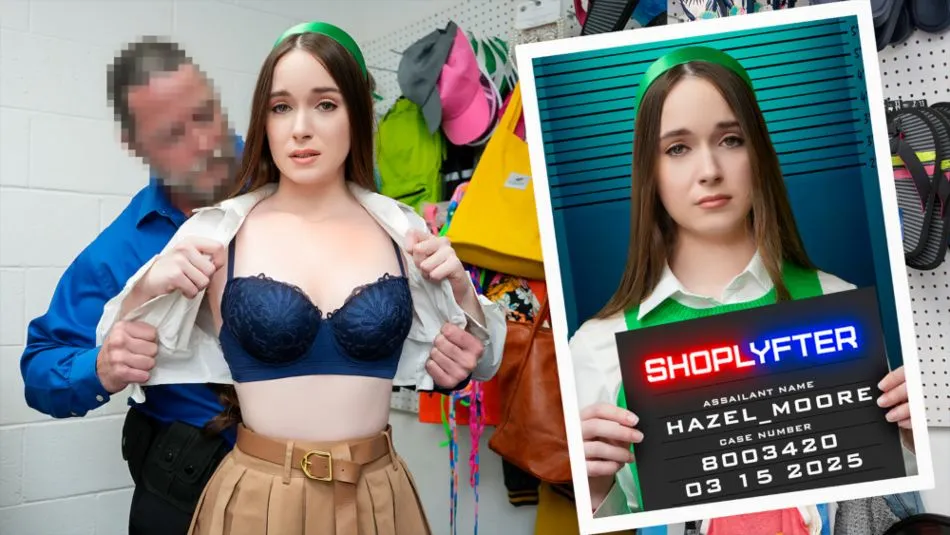 Shoplyfter - Case No. 8003420 – Take My Pussy, Officer Ft. Hazel Moore
